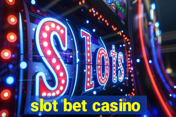 slot bet casino