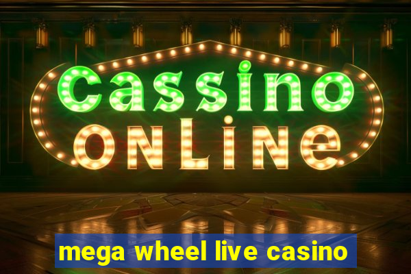 mega wheel live casino