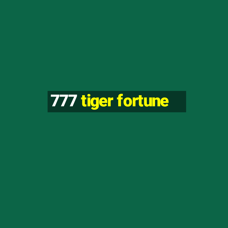 777 tiger fortune