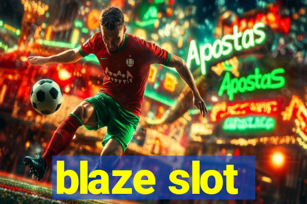 blaze slot