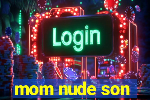 mom nude son