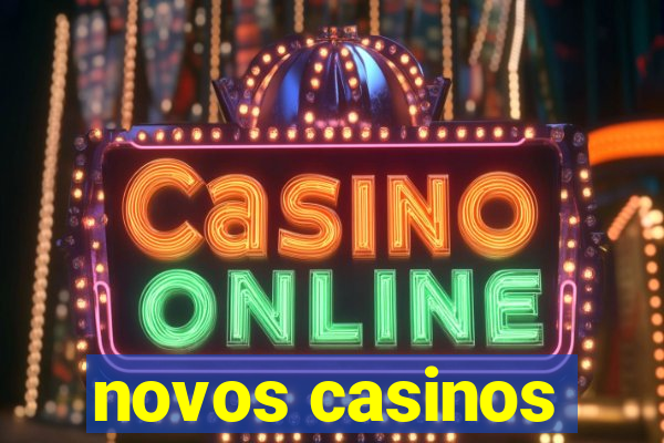 novos casinos