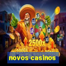 novos casinos