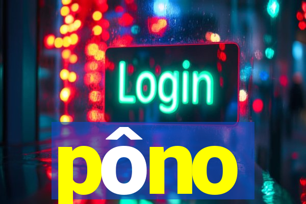 pôno