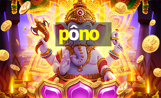 pôno