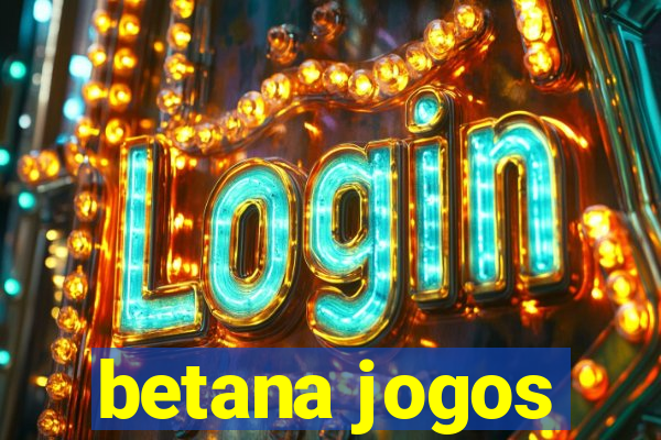 betana jogos