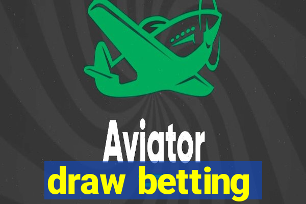 draw betting