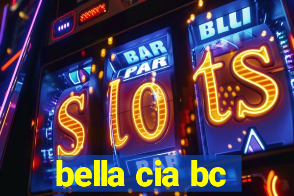 bella cia bc