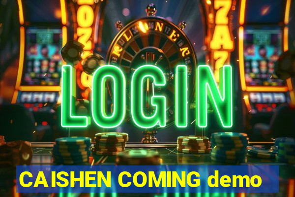 CAISHEN COMING demo