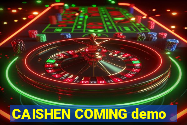 CAISHEN COMING demo