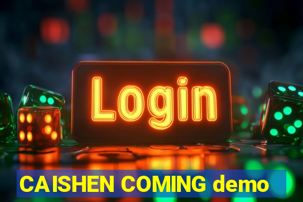 CAISHEN COMING demo