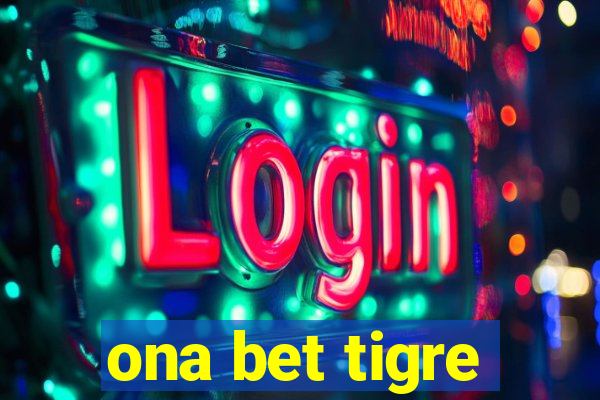 ona bet tigre