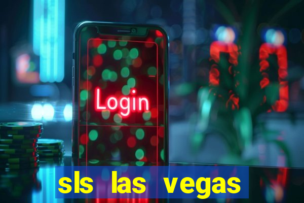 sls las vegas hotel & casino