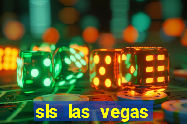 sls las vegas hotel & casino