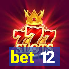 bet 12