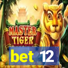 bet 12