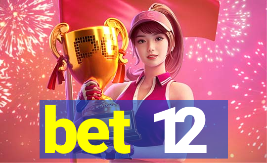 bet 12