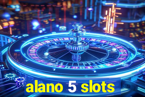 alano 5 slots