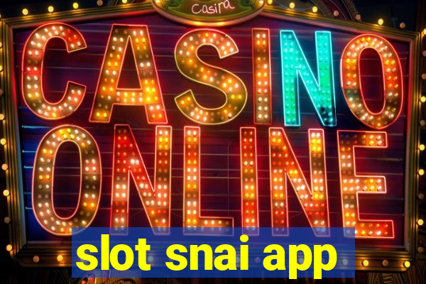 slot snai app