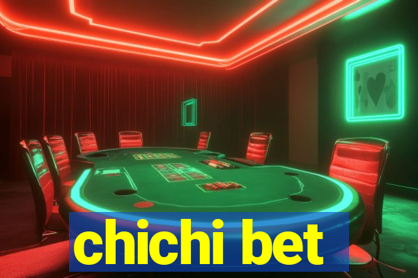 chichi bet