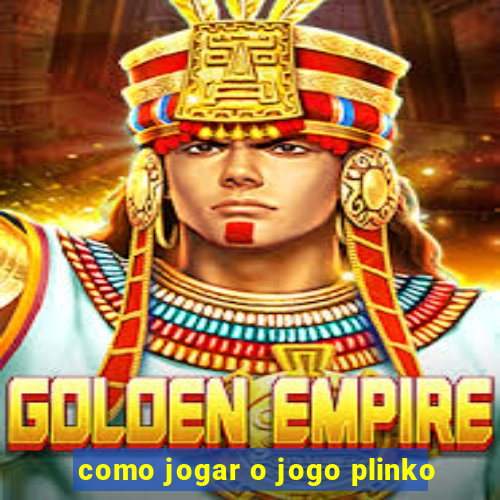 como jogar o jogo plinko