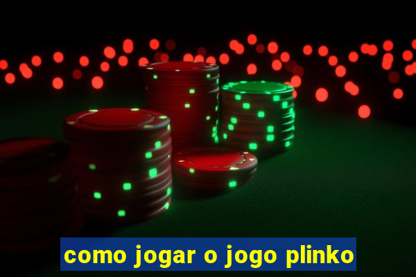 como jogar o jogo plinko