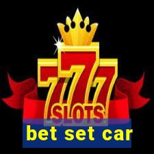 bet set car