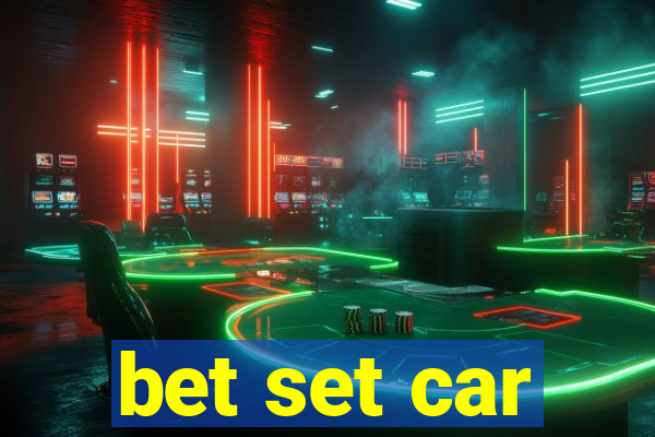 bet set car