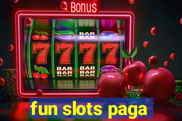 fun slots paga