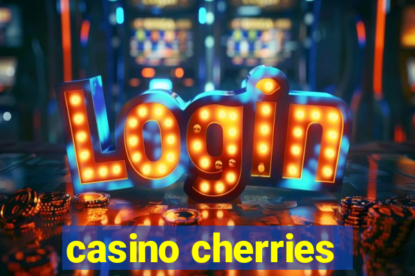 casino cherries