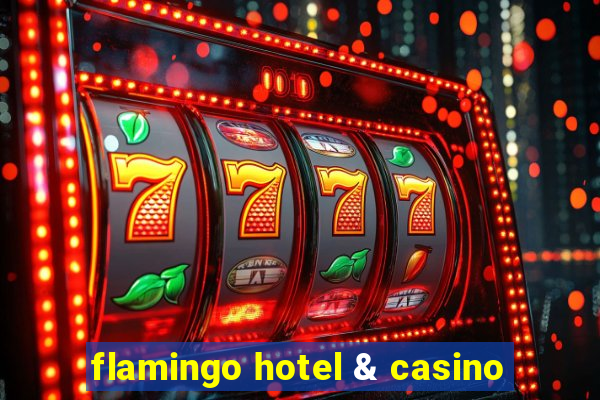 flamingo hotel & casino