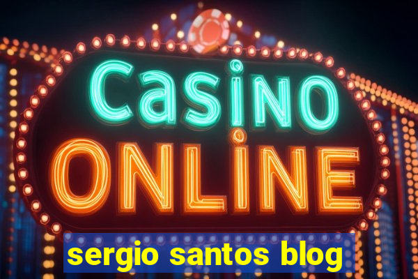 sergio santos blog