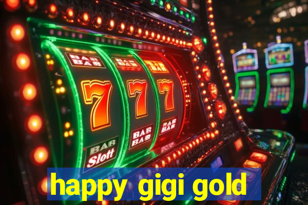 happy gigi gold