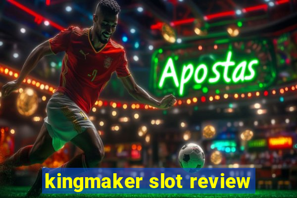 kingmaker slot review