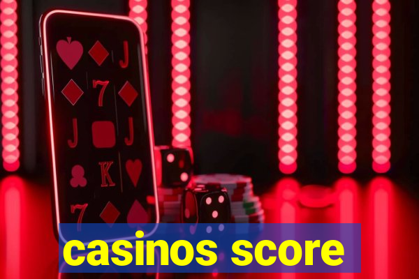 casinos score