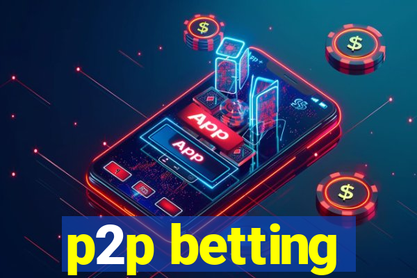 p2p betting