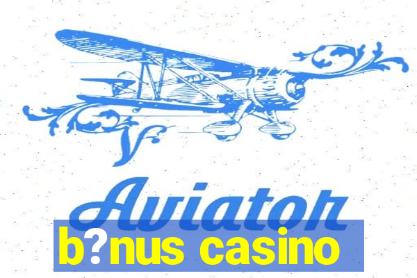 b?nus casino