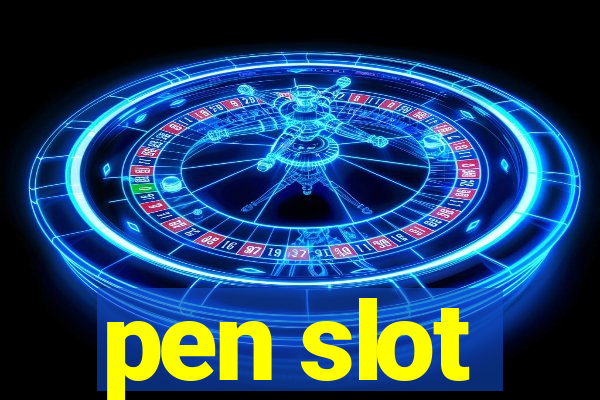 pen slot