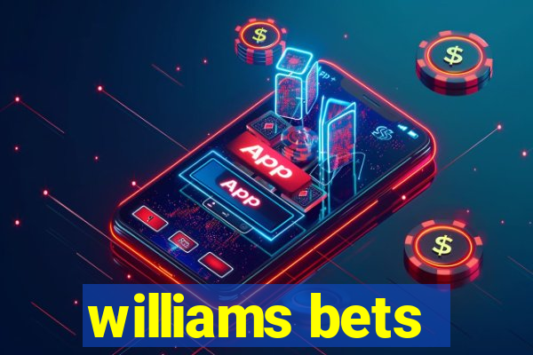 williams bets