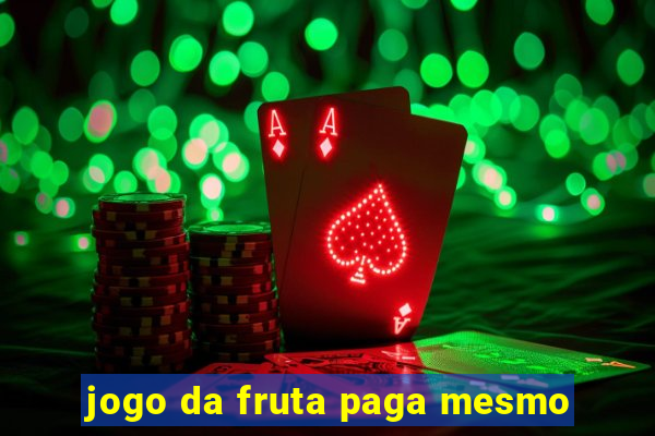 jogo da fruta paga mesmo