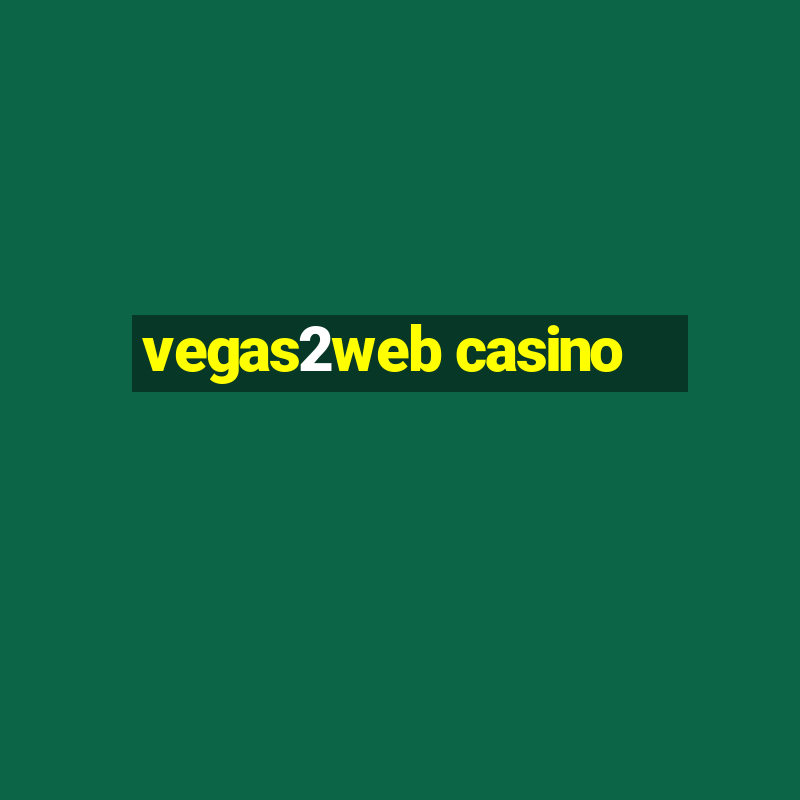 vegas2web casino