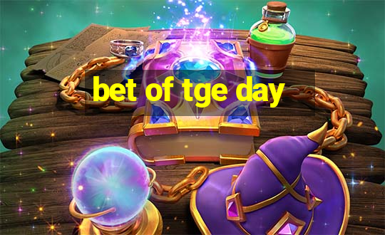 bet of tge day