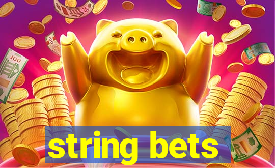 string bets