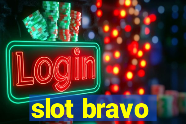 slot bravo