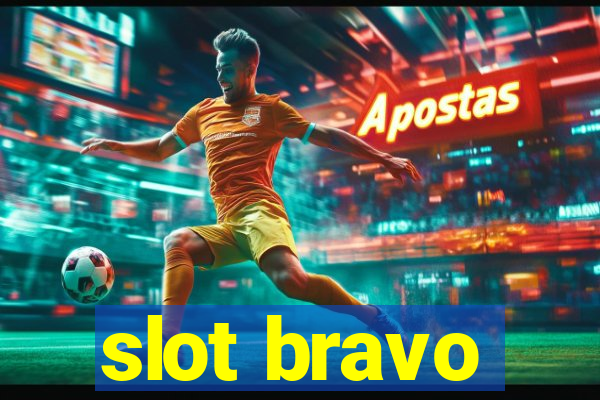 slot bravo