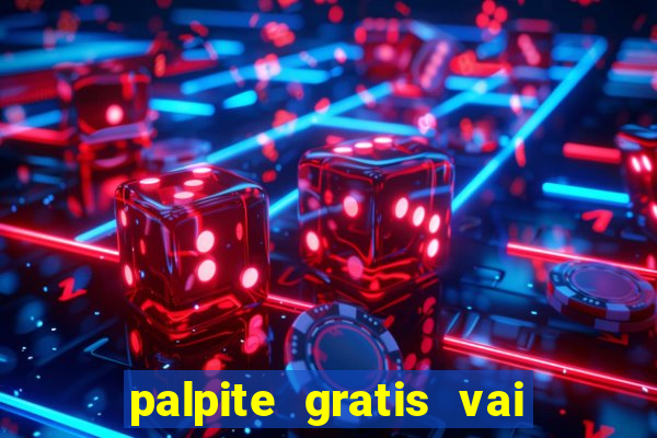 palpite gratis vai de bet