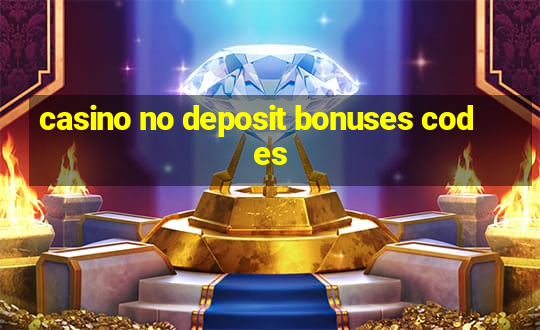 casino no deposit bonuses codes