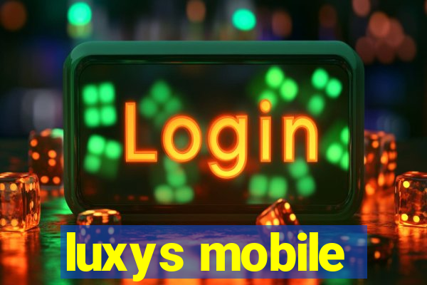 luxys mobile