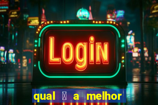 qual 茅 a melhor plataforma de jogo para ganhar dinheiro