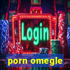 porn omegle